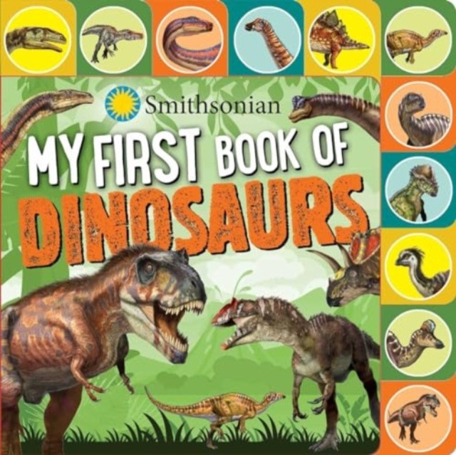 Smithsonian: My First Book of Dinosaurs by Grace Baranowski (Board book)