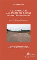 Richard Makon | Le Cameroun à La CroiséE Des Chemins Vers Le DéVeloppement