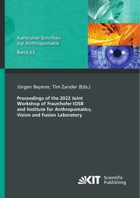 Proceedings of the 2022 Joint Workshop of Fraunhofer IOSB and Institute for Anth