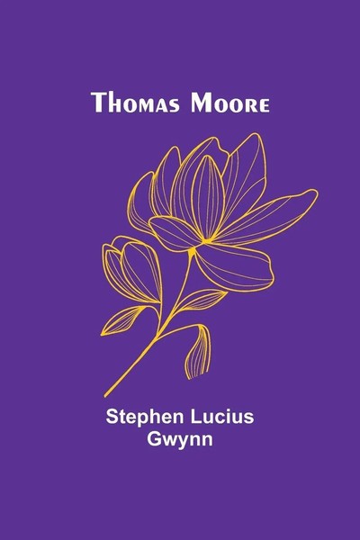 Thomas Moore | Stephen Lucius Gwynn | Taschenbuch | Englisch | 2024-image