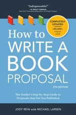 How to Write a Book Proposal 5th Edition: The Insider's Step-by-Step Guide to Pr