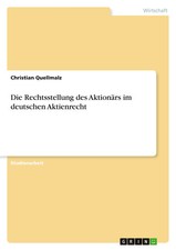 Christian Quellmalz | Die Rechtsstellung des Aktionärs im deutschen Aktienrecht
