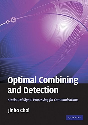 Optimal Combining and Detection: Statistical Si. Choi<|