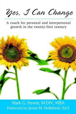 Yes, I Can Change: A coach for personal and interpersonal growth in the twenty-f