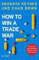 Keynes, Soumaya/How To Win A Trade War ~ Chad Bown ~ 9783424203295