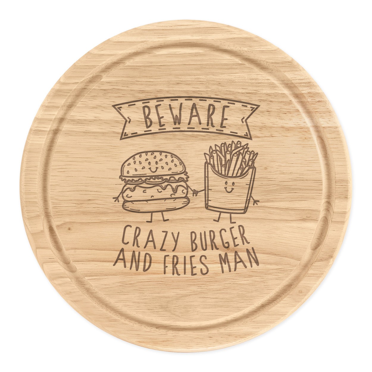 Beware Crazy Burger And Fries Man Round Chopping Cheese Board Funny Chips