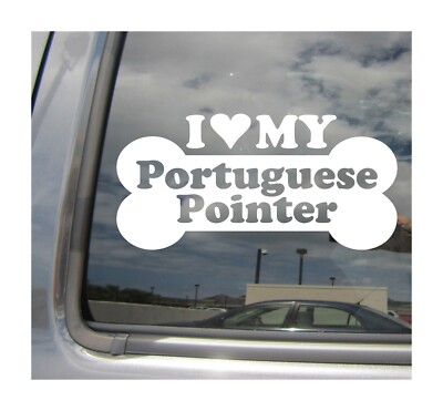 I Heart Love My Portuguese Pointer - Dog Bone Car Vinyl Decal Sticker 13776