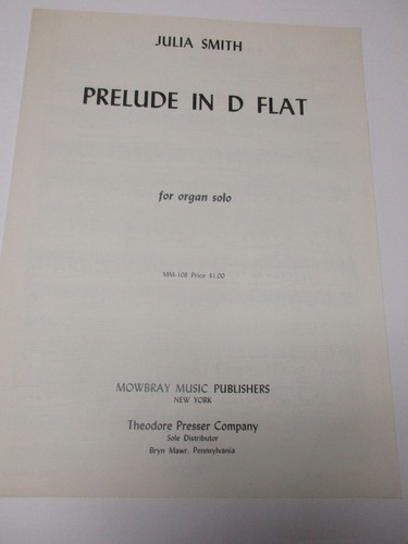Julia Smith Prelude in D Flat Organ Sheet Music Mowbray Theodore Presser