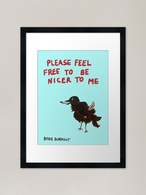 Please feel free to be nicer to me Gerahmtes Wandbild Poster Leinwanddruck Bild