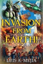 Luis A. Mejia Invasion from Earth! (Taschenbuch) (US IMPORT)