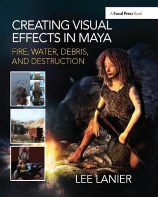 Erstellen visueller Effekte in Maya: Feuer, Wasser, Trümmer und Zerstörung, Hardc...