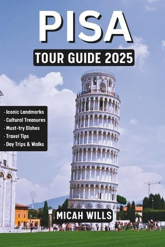 Micah Wills Pisa Tour Guide 2025 (Tascabile)