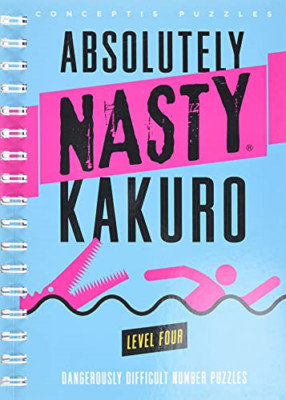 Absolutely Nasty Kakuro Level Four - spiralgebunden NEU Conceptis Puzzle 2013-04-18