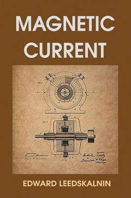 Magnetic Current Edward Leedskalnin Taschenbuch Kartoniert / Broschiert Englisch