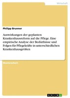 Auswirkungen Der Geplanten Krankenhausreform Auf Die Pflege. Eine Empirische...