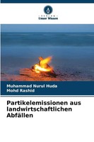 Partikelemissionen Aus Landwirtschaftlichen AbfäLlen Muhammad Nurul Huda (U. A.)