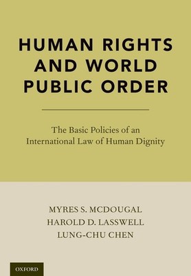 Human Rights and World Public Order: The Basic Policies of an International Law