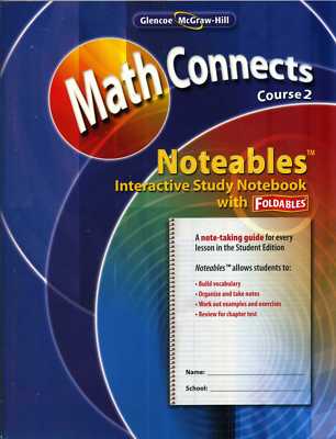 Math Connects: Concepts, Skills, and Problems Solving, Course 2, Noteables: In..