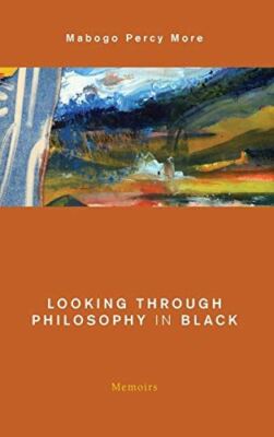 Looking Through Philosophy in Black: Memoirs (Global Critical