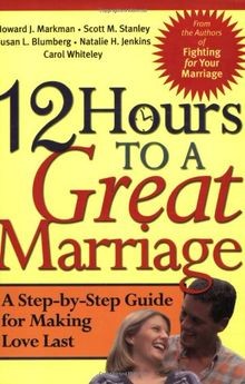 12 Hours to a Great Marriage: A Step-By-Step Guide ... | Buch | Zustand sehr gut