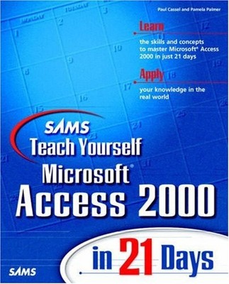 SAMS TEACH YOURSELF MICROSOFT ACCESS 2000 IN 21 DAYS By Paul Cassel *BRAND NEW*