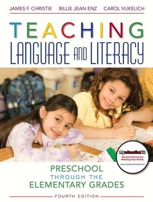 Teaching Language and Literacy: Preschool Through the Elementary Grades (4th Edi