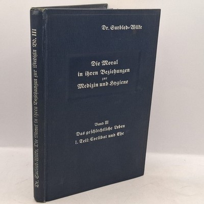 Die Moral in ihren Beziehungen zur Medizin und Hygiene: III.BAND: Das ge 2287343