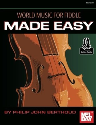 WORLD MUSIC FOR FIDDLE MADE EASY By Philiip John Berthoud **BRAND NEW**