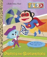 Pirates and Superheroes (Julius Jr.) by Andrea Posner-Sanchez: Used