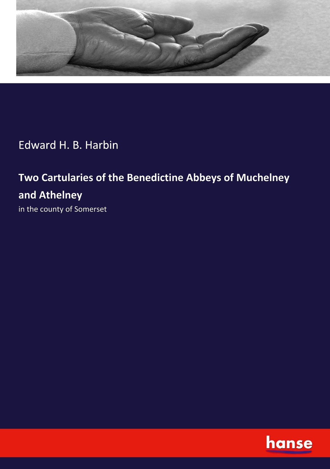 Two Cartularies Of The Benedictine Abbeys Of Muchelney And Athelney |