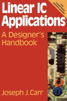 Linear IC Applications: A Designer's Handbook,Joseph J. Carr