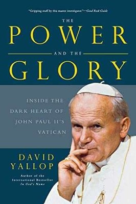 The Power and the Glory: Inside the - Paperback, by Yallop David - Very Good
