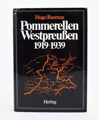 Pommerellen, Westpreußen 1919 - 1939 Rasmus, Hugo | Buch Herbig 1989