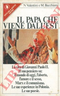 VALENTINI Norberto & BACCHIANI Milena -  Il Papa che viene dall'Est.