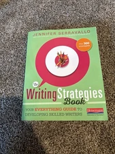 The Writing Strategies Book: Your Everything Guide to Developing Skilled Writers