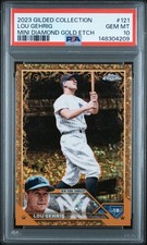 2023 TOPPS GILDED COLLECTION MINI DIAMOND GOLD ETCH #121 LOU GEHRIG 18/50 PSA 10
