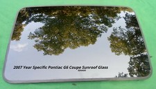 2007 YEAR SPECIFIC PONTIAC G6 COUPE OEM FACTORY SUNROOF GLASS PANEL FREE SHIP