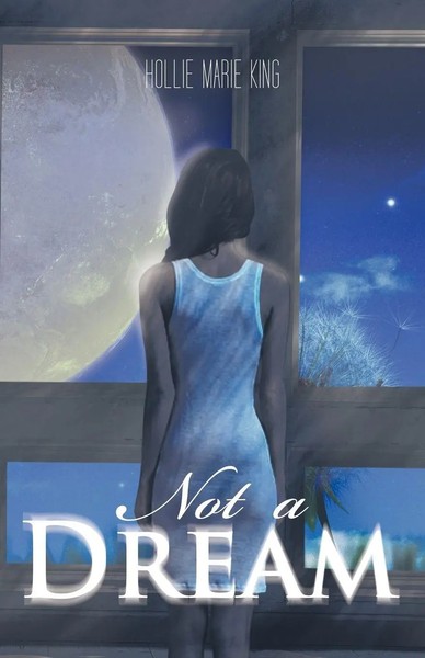 Hollie Marie King | Not A Dream | Taschenbuch | Englisch (2011) | iUniverse-image