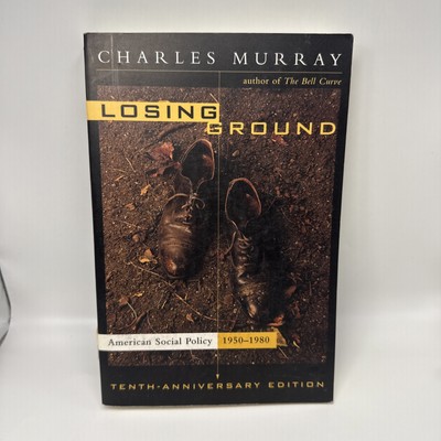 Losing Ground: American Social Policy, 1950-1980, 10th Anniversary  - GOOD