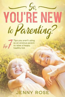 #ad So Your#x27;re New to Parenting?: Top 7 Tips You Aren#x27;t Using as an Anxious Parent $27.14