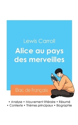 Russir son Bac de franais 2024: Analyse du roman Alice au pays des merveilles de