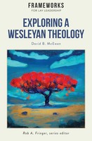 David B. Mcewan | Exploring A Wesleyan Theology | Taschenbuch | Englisch (2017)