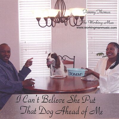 Tommy Thomas - Can't Believe She Put That Dog Ahead Of Me (New Sealed)