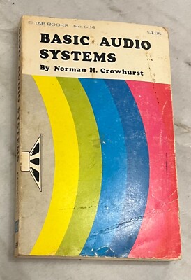 Basic Audio Systems, by Norman H Crowhurst, 634 First Edition