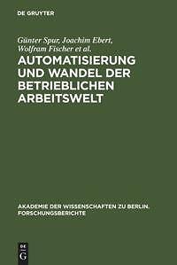 Automatisierung und Wandel der betrieblichen Arbeitswelt | Buch | 9783110139396