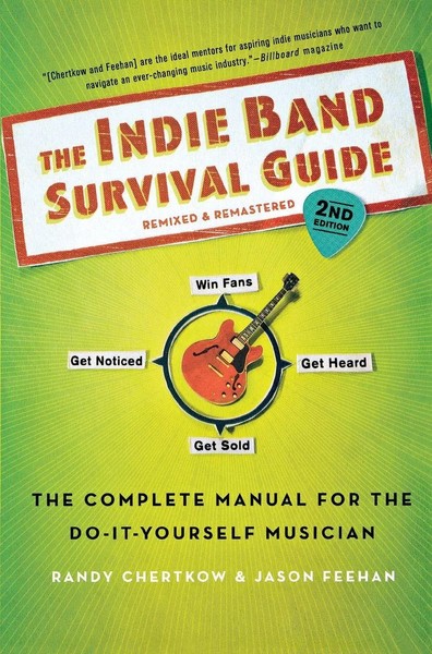 Indie Band Survival Guide, 2Nd Ed. Randy Chertkow Taschenbuch Englisch 2012-image