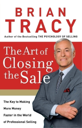 Brian Tracy The Art of Closing the Sale (Tascabile)
