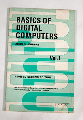 Vintage Basics of Digital Computers Volume 1  1970 John Murphy  ST533B18