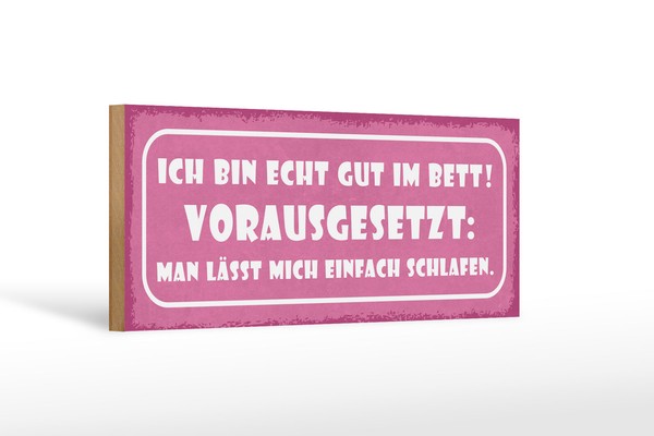 Holzschild Spruch 27X10 Cm Ich Bin Echt Gut Im Bett Holz Deko Schild Wooden Sign-image