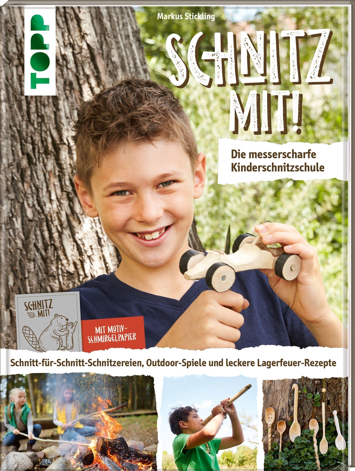 Markus Stickling Schnitz Mit Die Messerscharfe Kinderschnitzschule